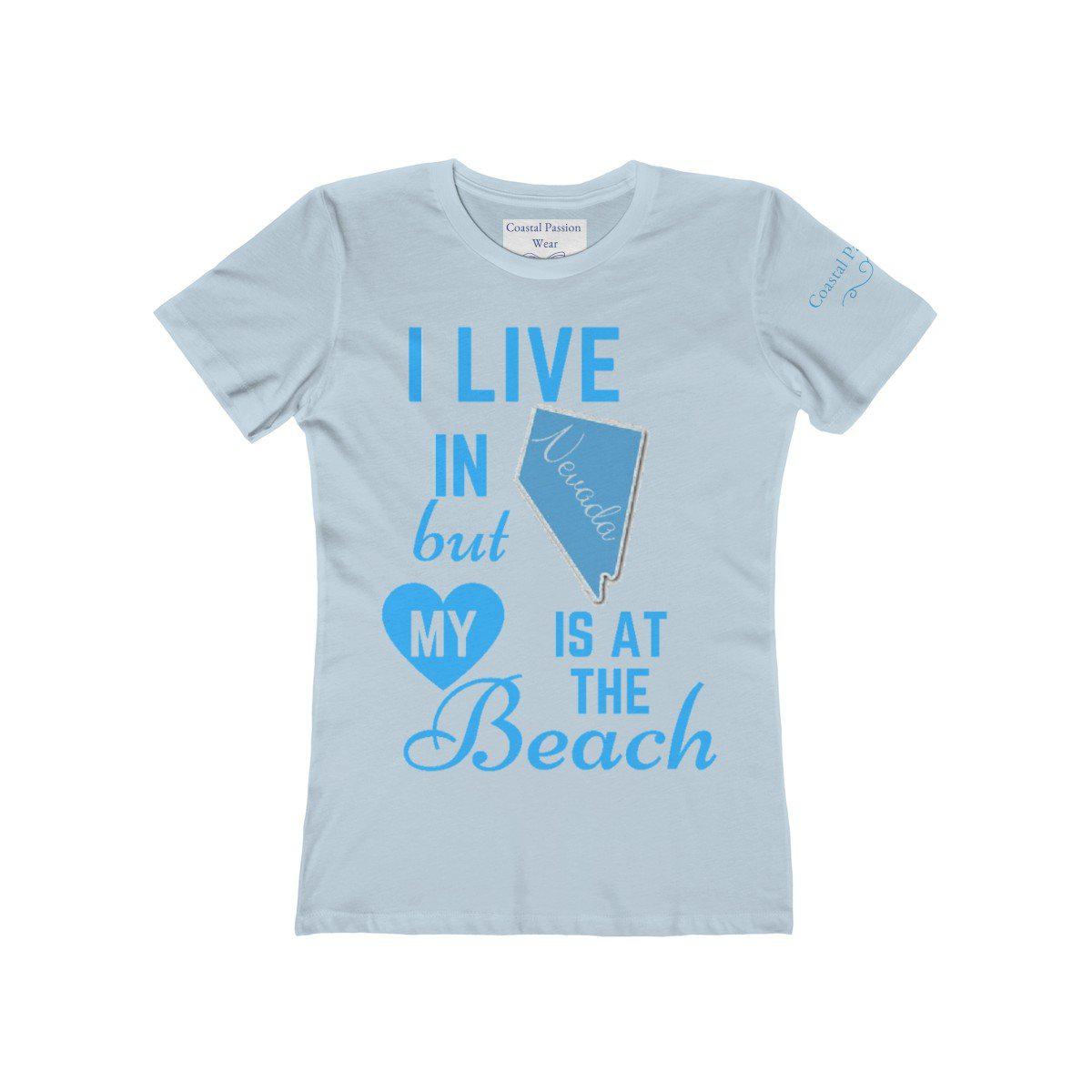 I Live In Nevada But My Heart Is At The Beach Shirt