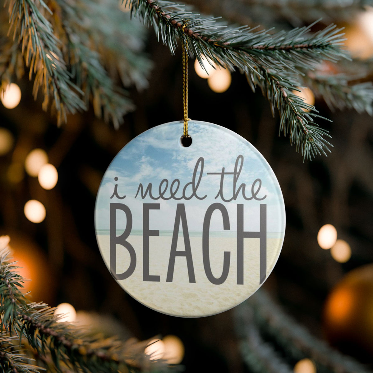 I Need the Beach Ceramic Ornament - Coastal Holiday Decoration