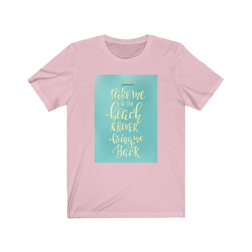 Take Me To The Beach Tee