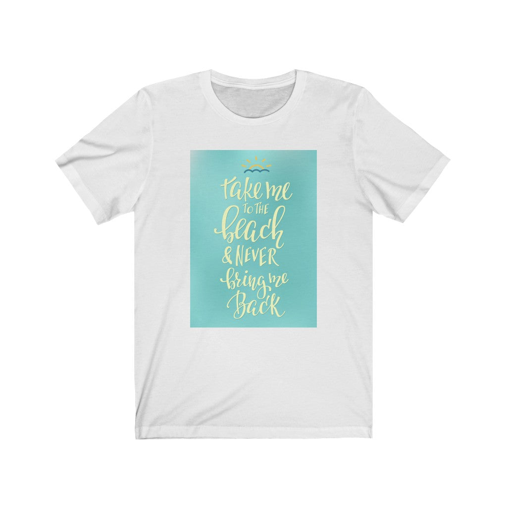 Take Me To The Beach Tee