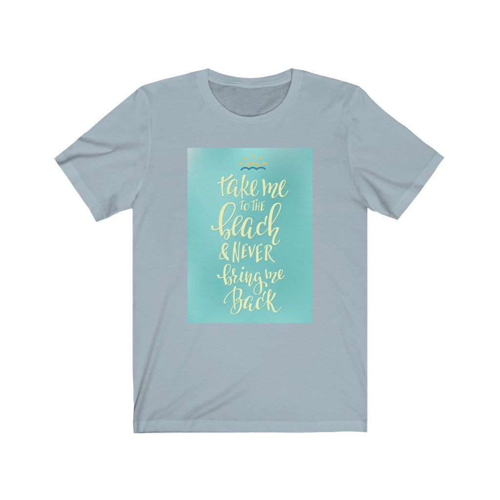 Take Me To The Beach Tee