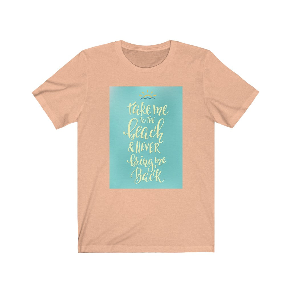 Take Me To The Beach Tee