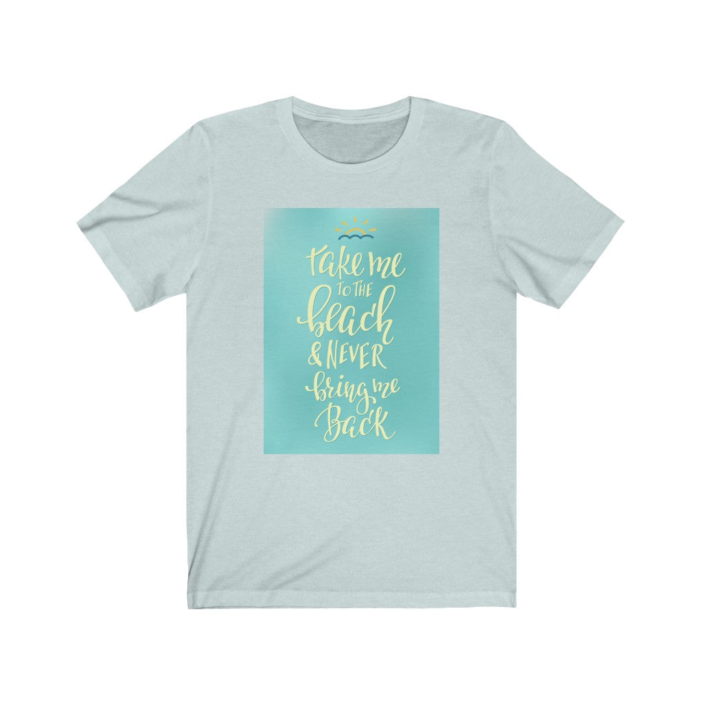 Take Me To The Beach Tee