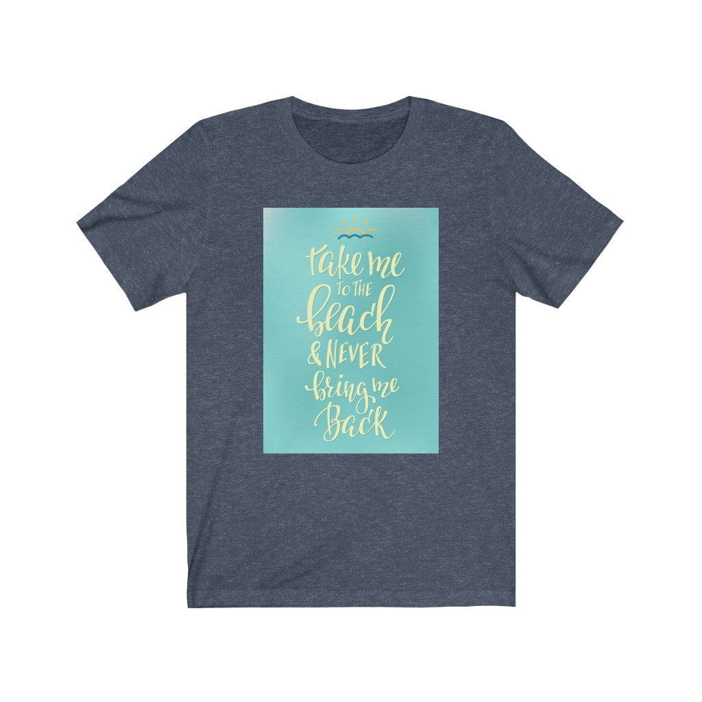 Take Me To The Beach Tee