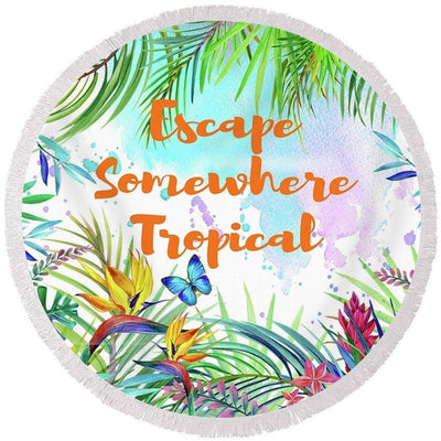 Escape Somewhere Tropical Round Beach Towel