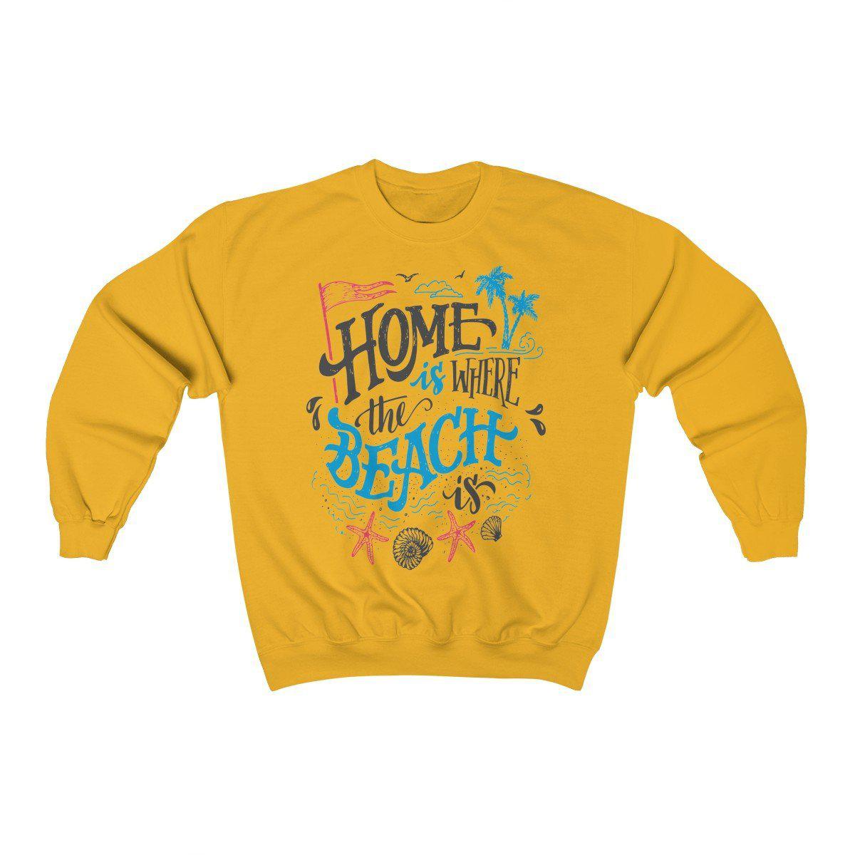 Home is Where The Beach Is Sweatshirt