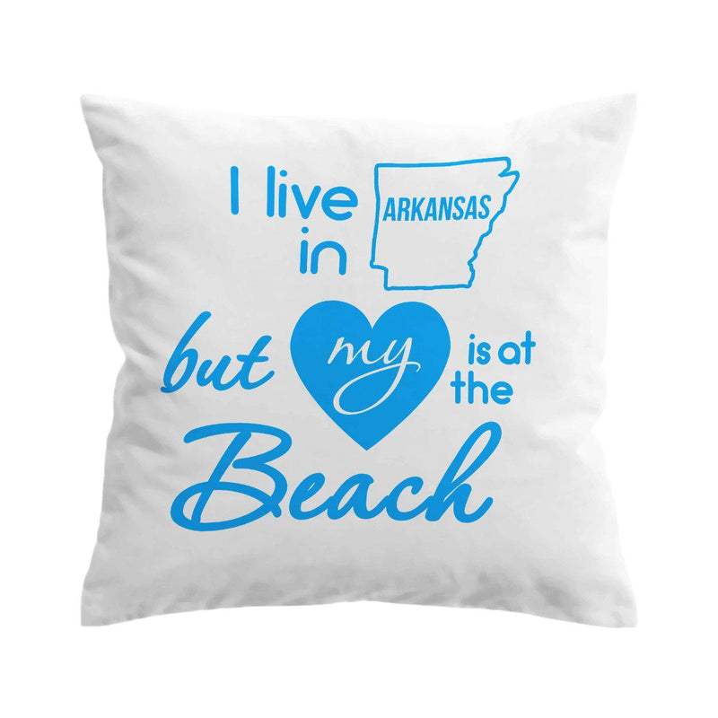 I Live in Arkansas but My Heart is at The Beach Pillow Cover