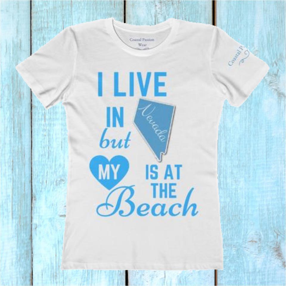 I Live In Nevada But My Heart Is At The Beach Shirt