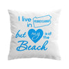I Live in Pennsylvania but My Heart is at The Beach Pillow Cover