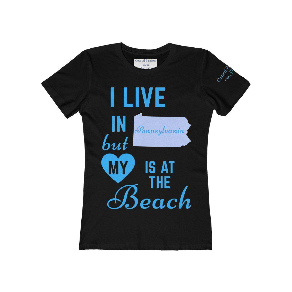 I Live In Pennsylvania But My Heart Is At The Beach Shirt