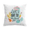 Let's Go to the Beach Pillow Cover