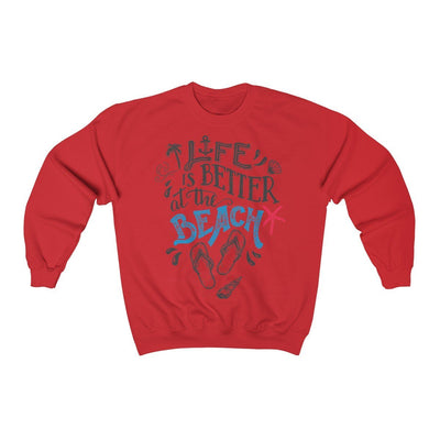 Life Is Always Better at the Beach Sweatshirt