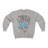 Life Is Always Better at the Beach Sweatshirt