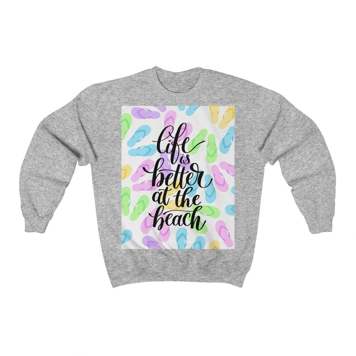 Life Is Better at The Beach Sweatshirt