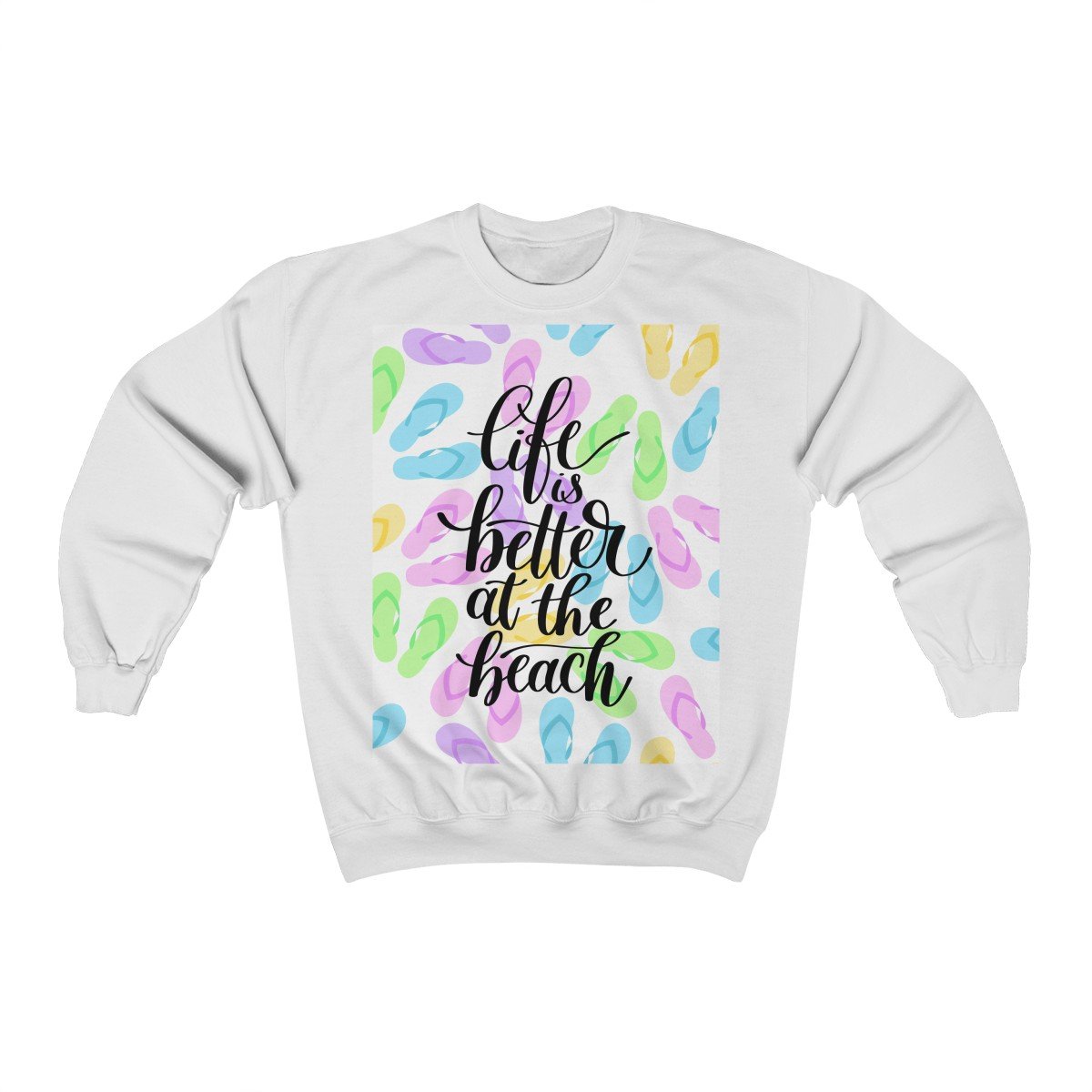 Life Is Better at The Beach Sweatshirt