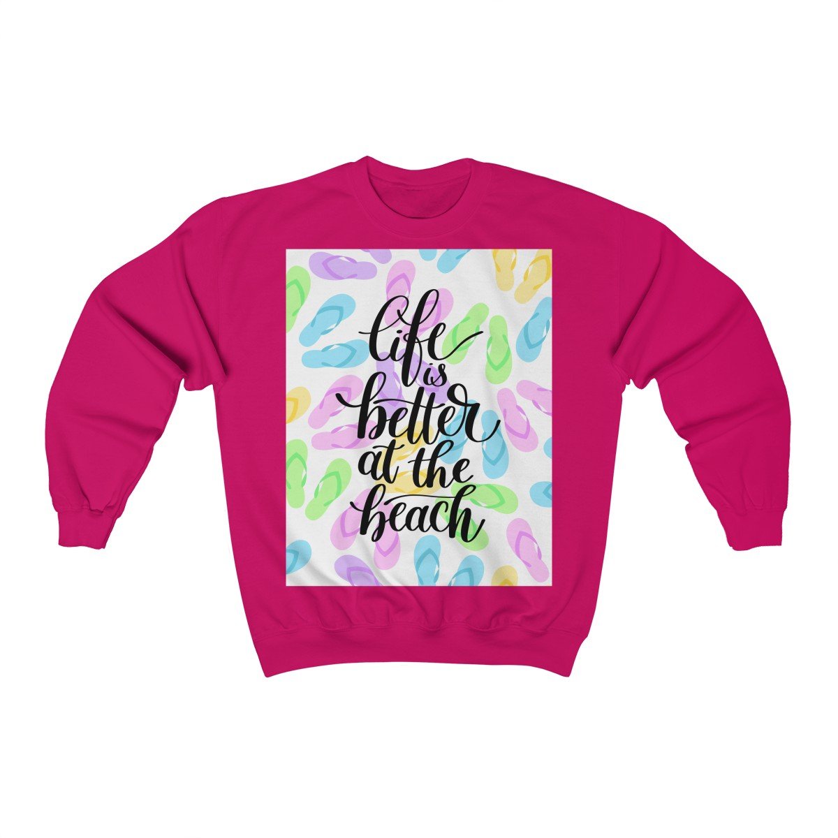 Life Is Better at The Beach Sweatshirt