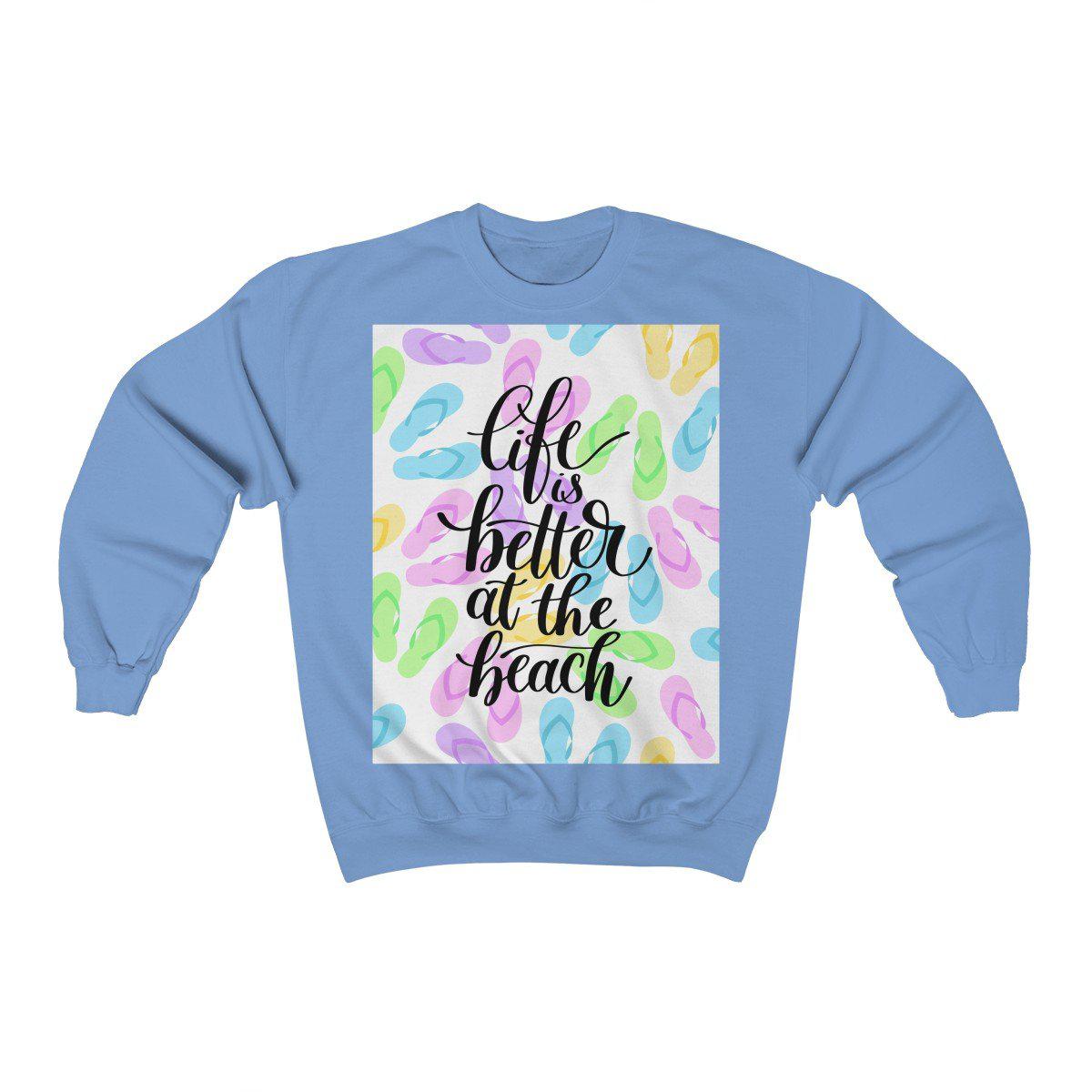 Life Is Better at The Beach Sweatshirt