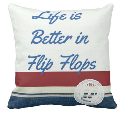 Life Is Better in Flip Flops Quotes Pillow Cover