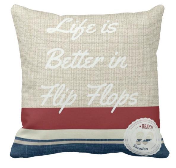Life Is Better in Flip Flops Quotes Pillow Cover