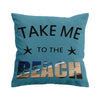 Take Me to the Beach Pillow Cover